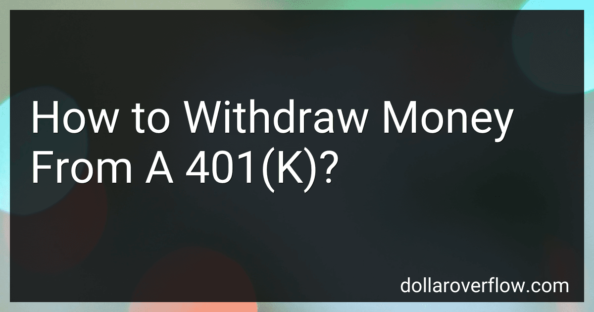 How to Withdraw Money From A 401(K)? image