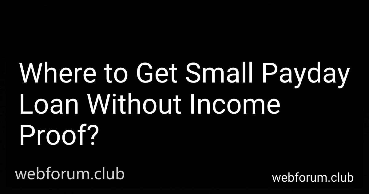 Where to Get Small Payday Loan Without Income Proof? preview