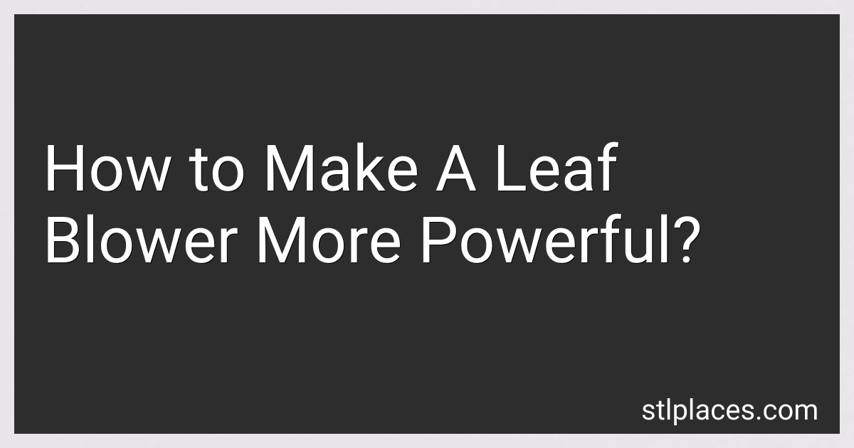 How to Make A Leaf Blower More Powerful? preview