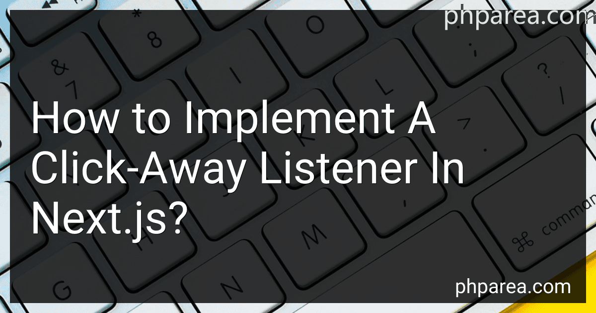 How to Implement A Click-Away Listener In Next.js? image