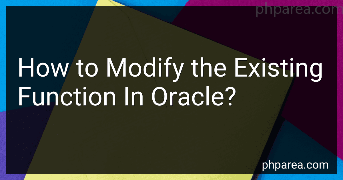 How to Modify the Existing Function In Oracle? image