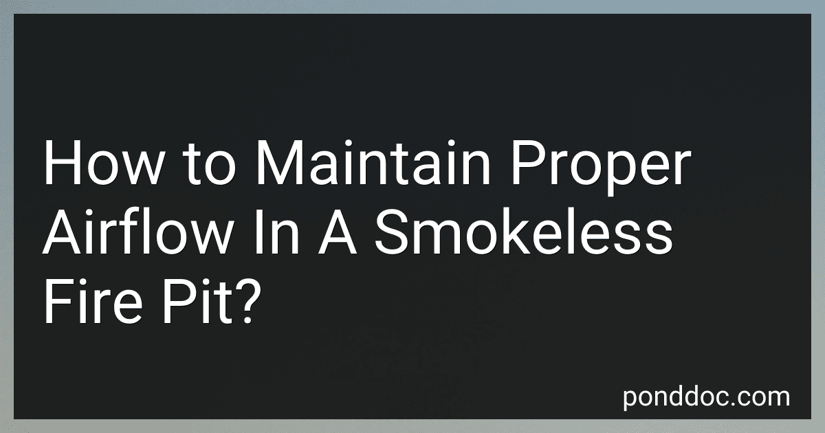How to Maintain Proper Airflow In A Smokeless Fire Pit? image
