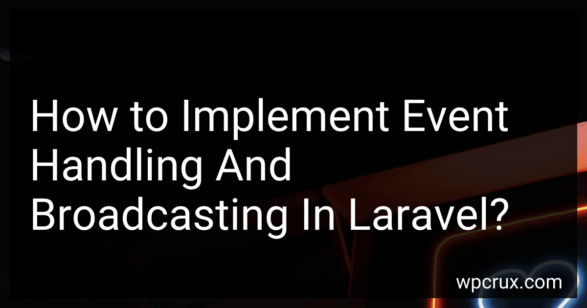 How to Implement Event Handling And Broadcasting In Laravel? image