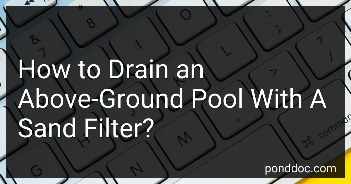 How to Drain an Above-Ground Pool With A Sand Filter? image