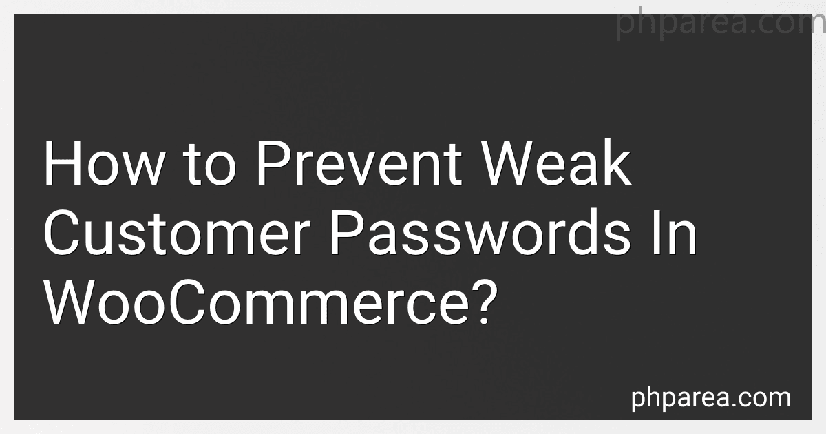 How to Prevent Weak Customer Passwords In WooCommerce? image