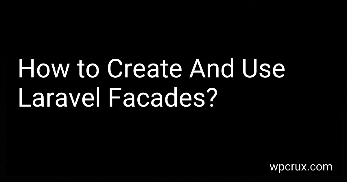 How to Create And Use Laravel Facades? image