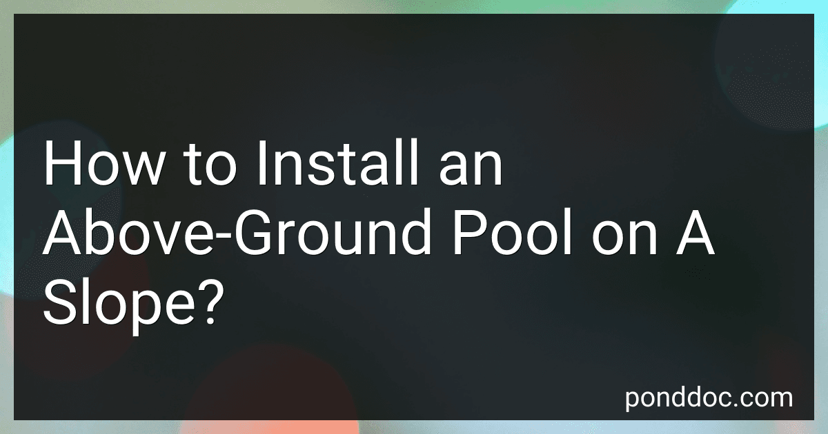 How to Install an Above-Ground Pool on A Slope? image
