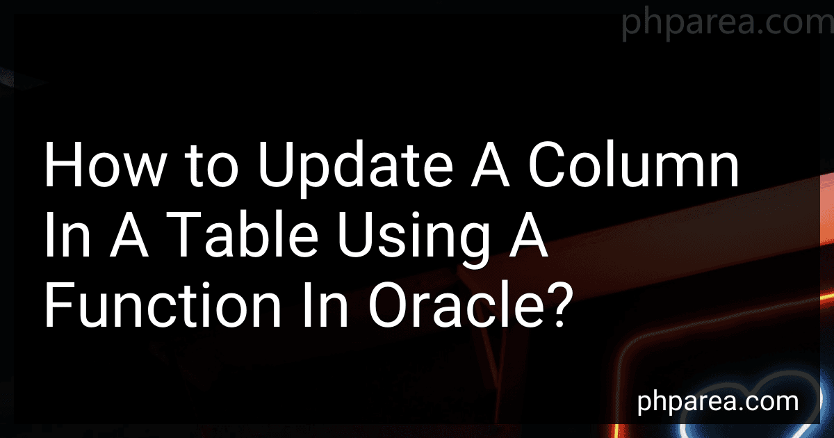 How to Update A Column In A Table Using A Function In Oracle? image