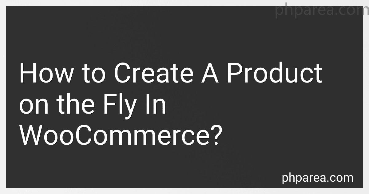 How to Create A Product on the Fly In WooCommerce? image