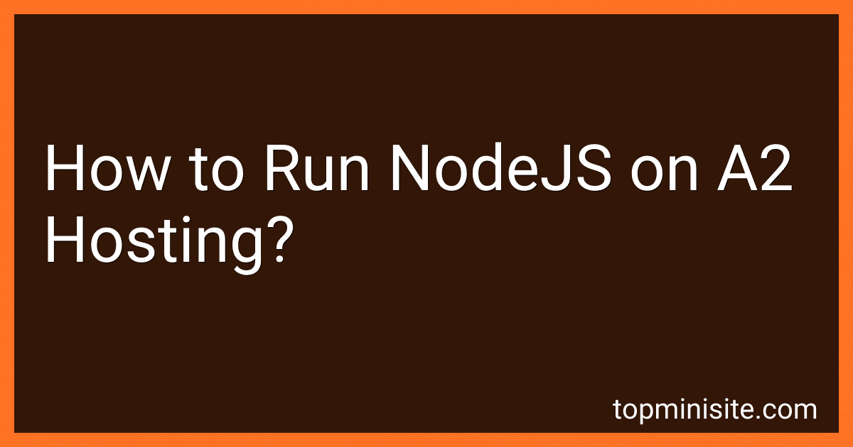 How to Run NodeJS on A2 Hosting? image
