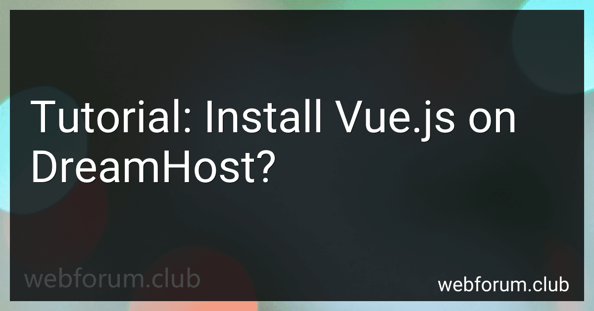 Tutorial: Install Vue.js on DreamHost? image