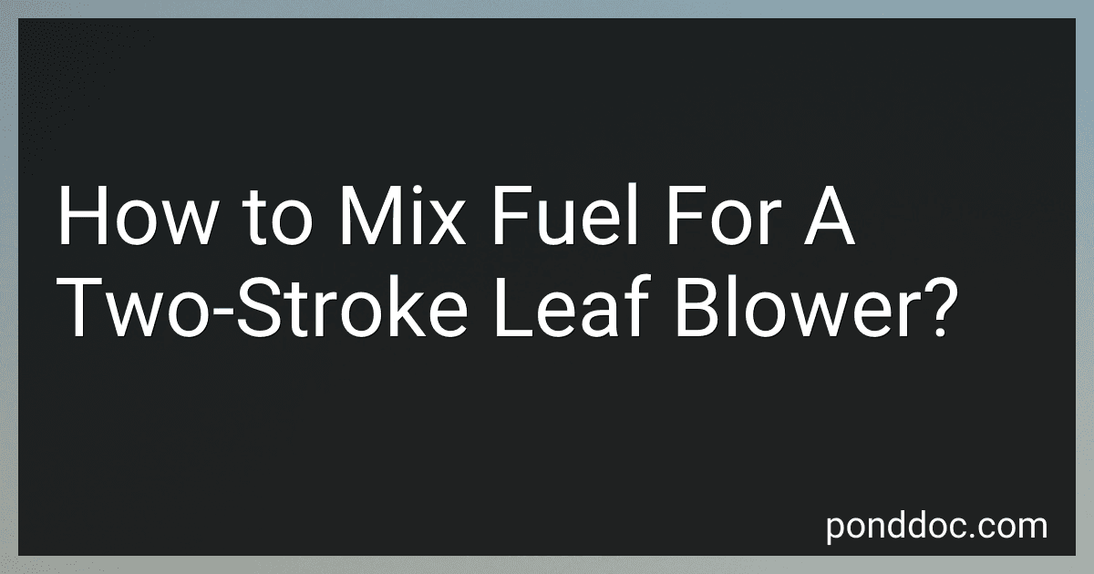 How to Mix Fuel For A Two-Stroke Leaf Blower? image