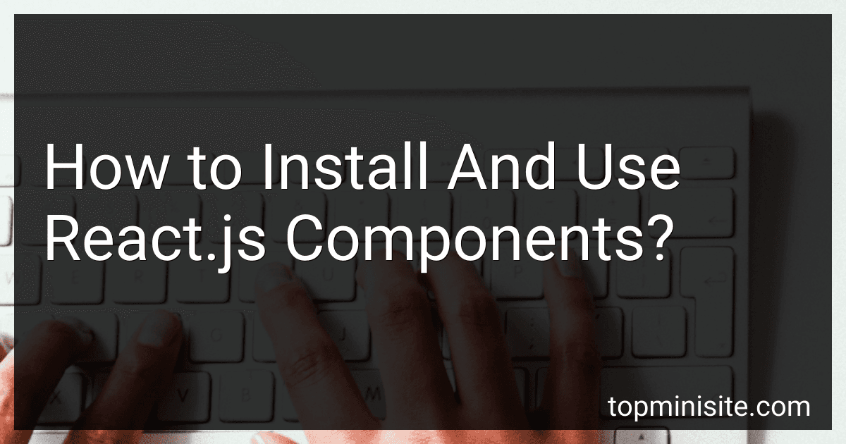 How to Install And Use React.js Components? image