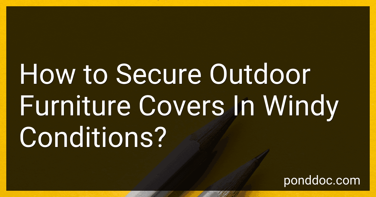 How to Secure Outdoor Furniture Covers In Windy Conditions? image