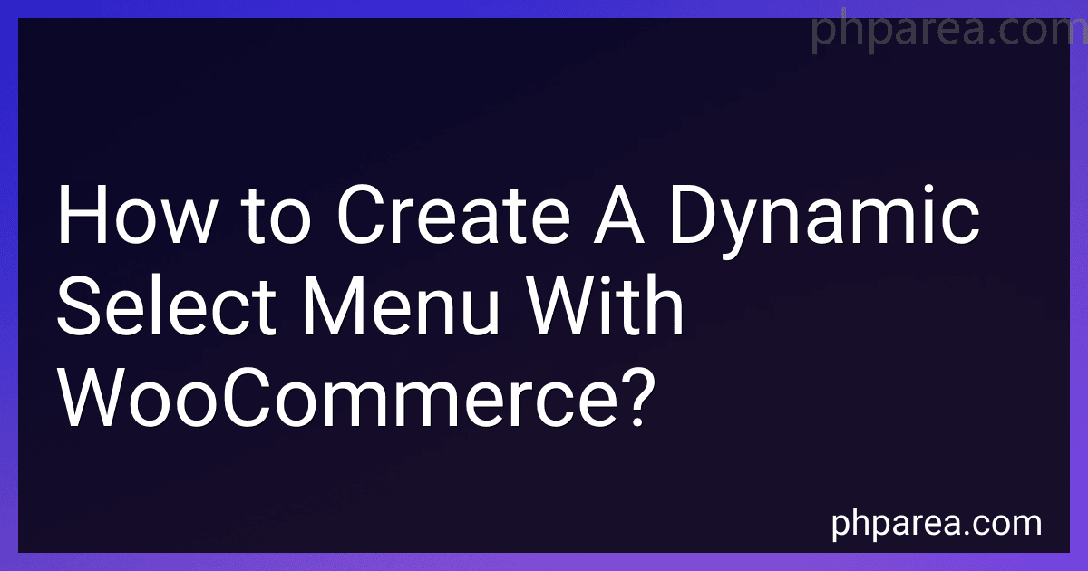 How to Create A Dynamic Select Menu With WooCommerce? image