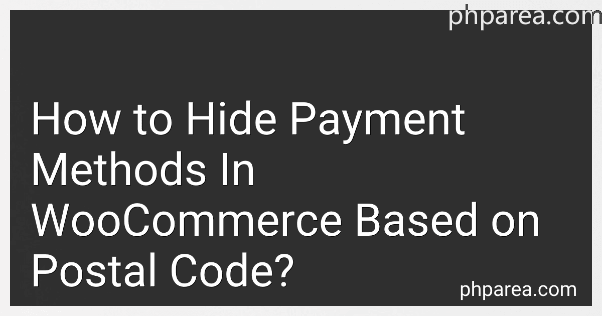 How to Hide Payment Methods In WooCommerce Based on Postal Code? image