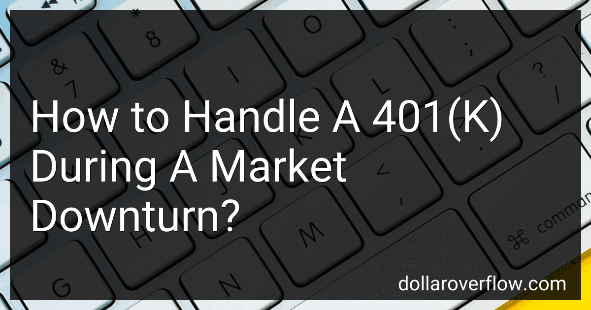 How to Handle A 401(K) During A Market Downturn? image