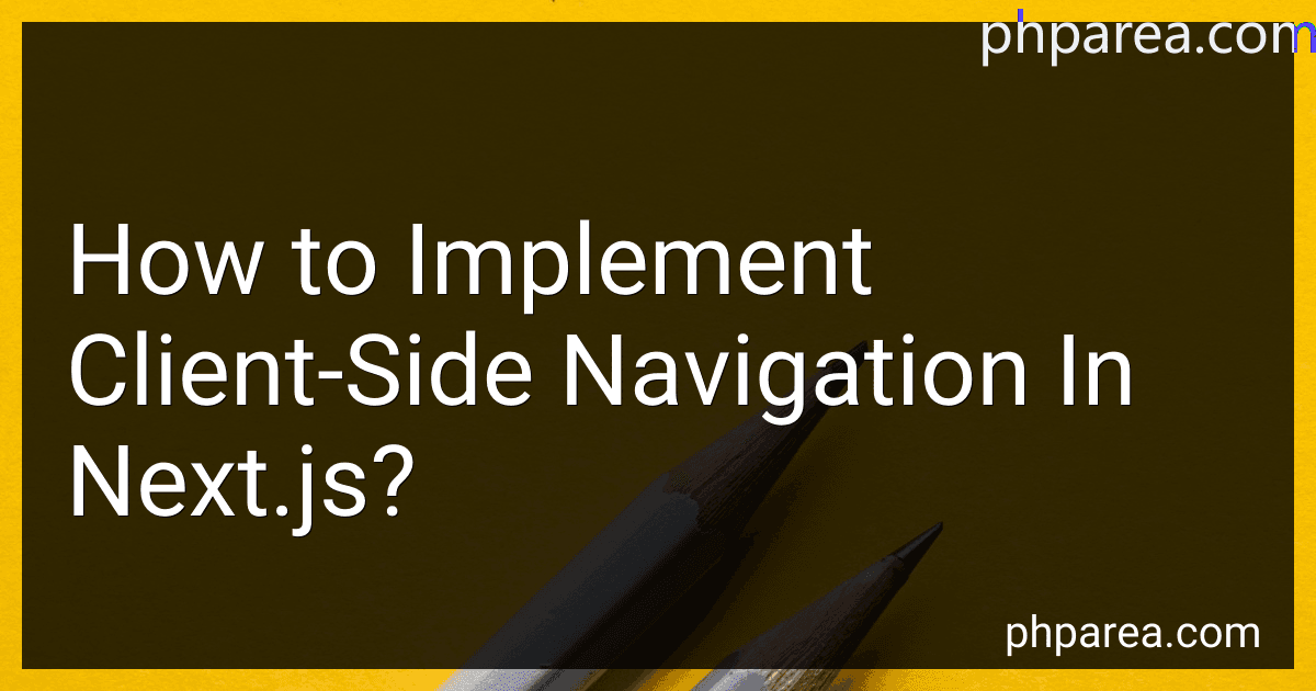 How to Implement Client-Side Navigation In Next.js? image