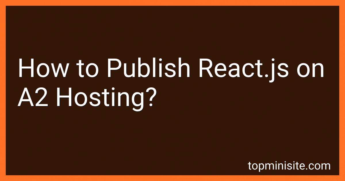 How to Publish React.js on A2 Hosting? image