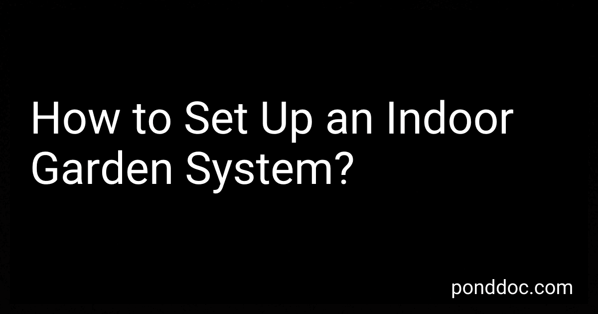 How to Set Up an Indoor Garden System? image