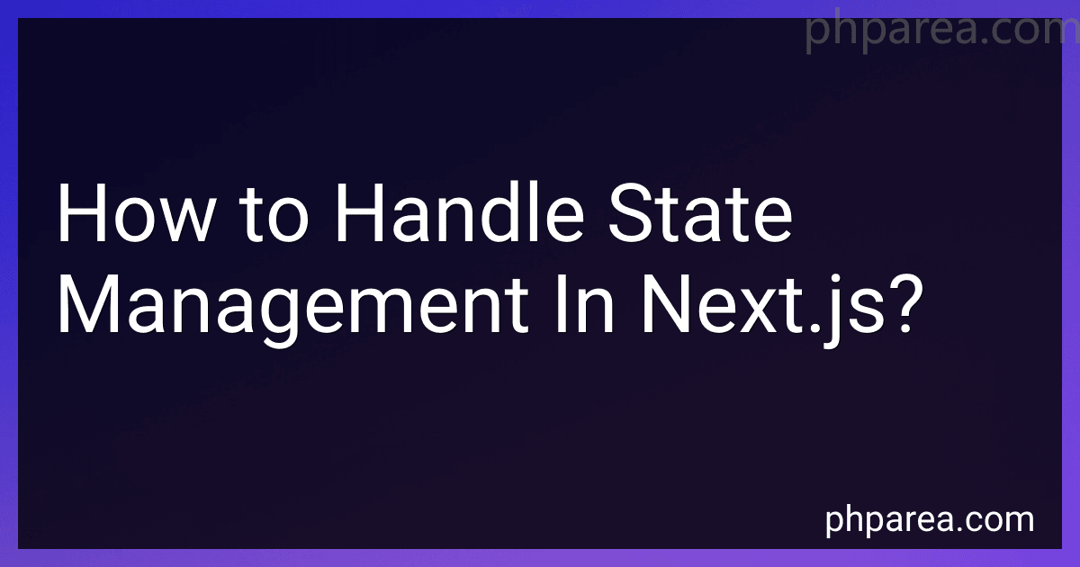 How to Handle State Management In Next.js? image