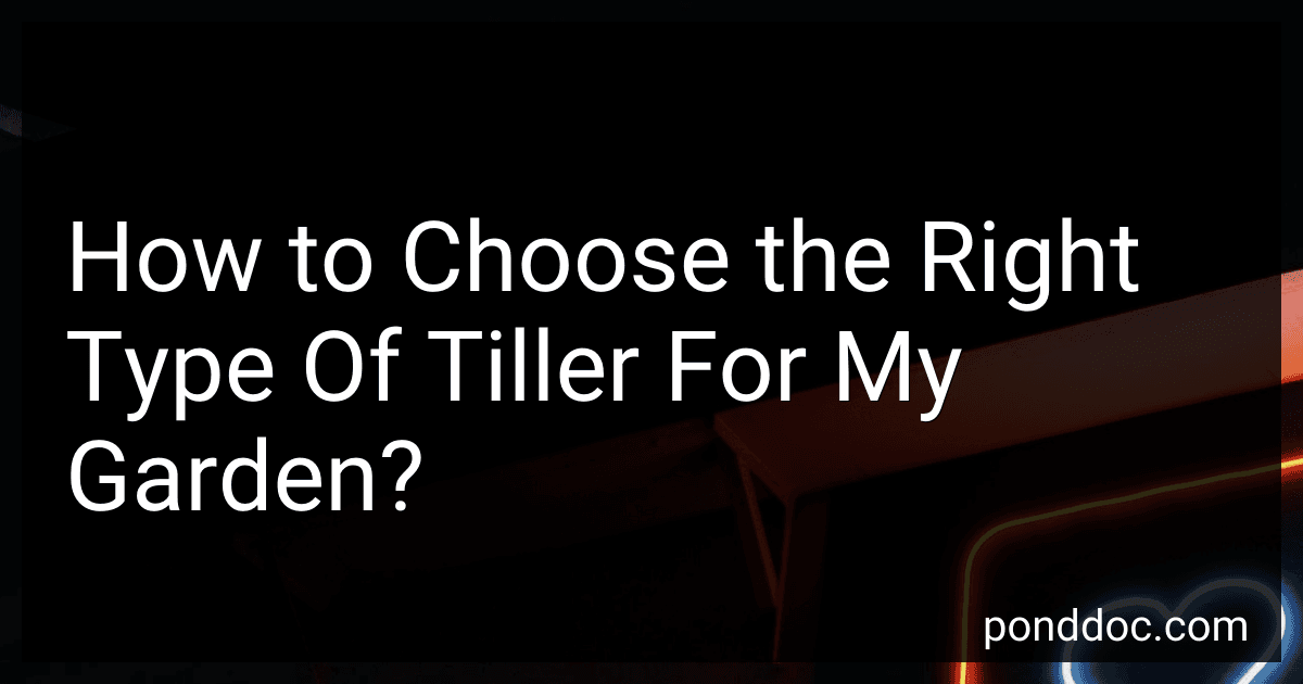 How to Choose the Right Type Of Tiller For My Garden? image