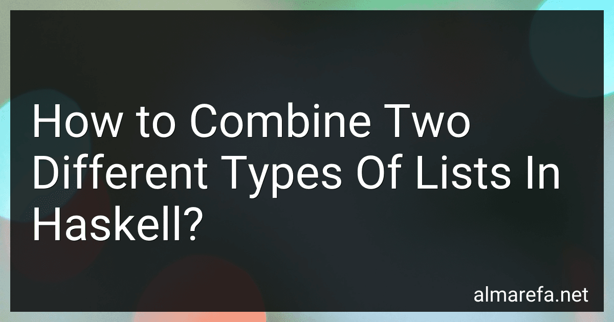 How to Combine Two Different Types Of Lists In Haskell? image