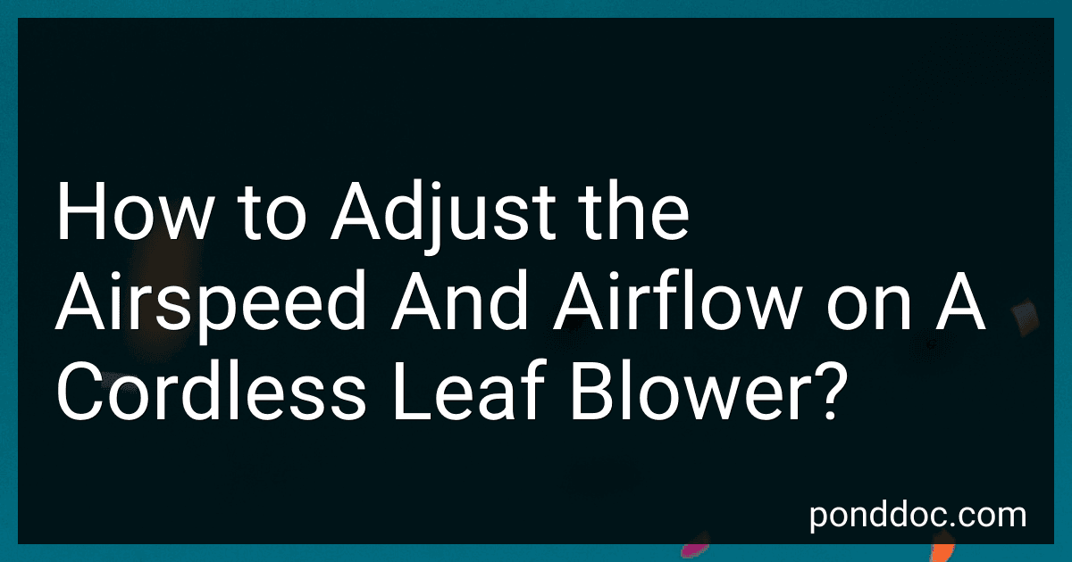 How to Adjust the Airspeed And Airflow on A Cordless Leaf Blower? image