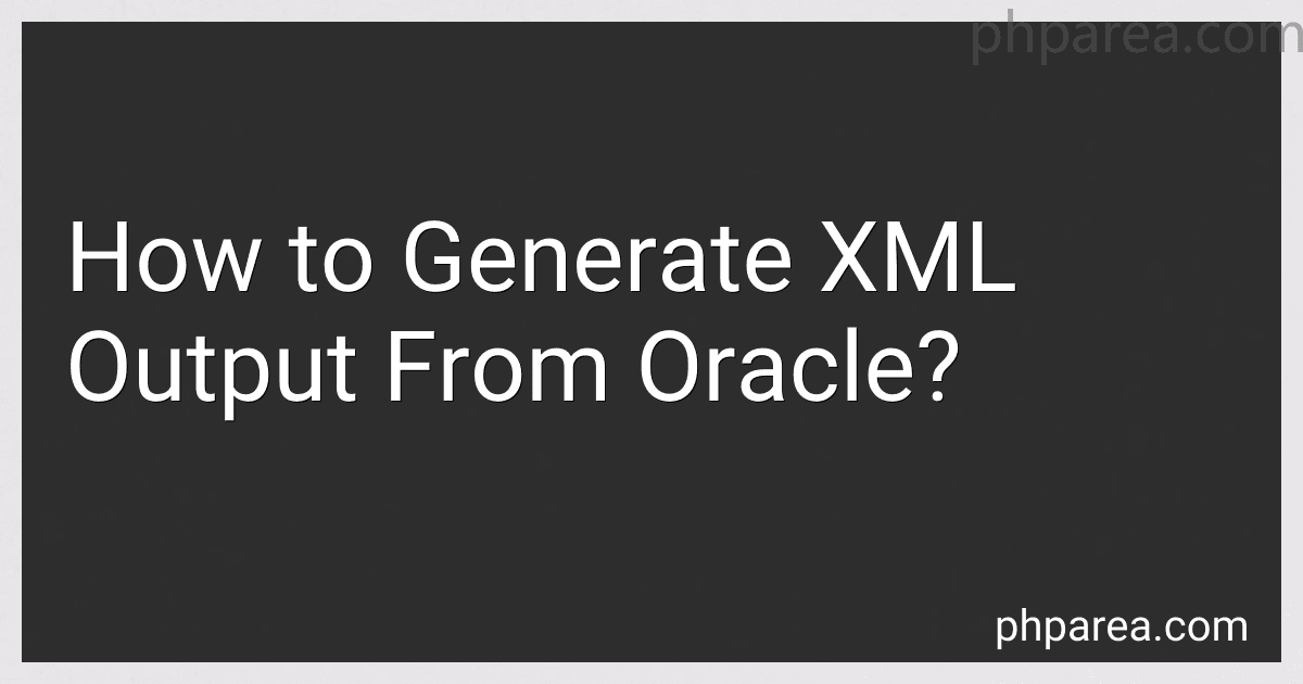 How to Generate XML Output From Oracle? image