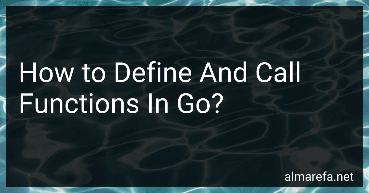 How to Define And Call Functions In Go? image