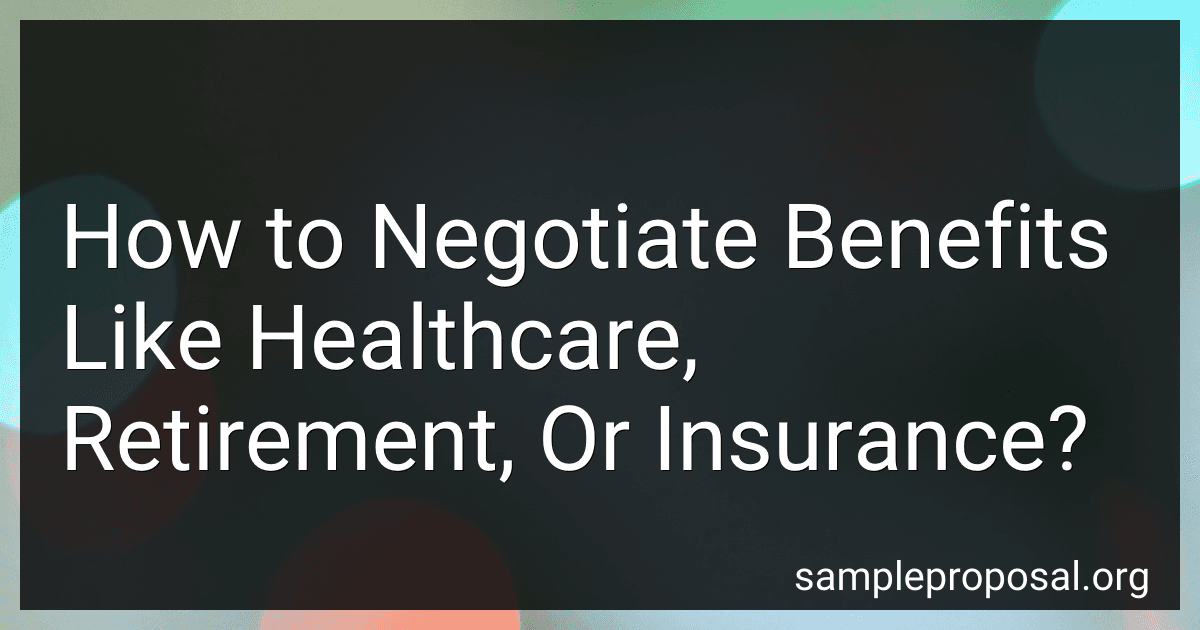 How to Negotiate Benefits Like Healthcare, Retirement, Or Insurance? image