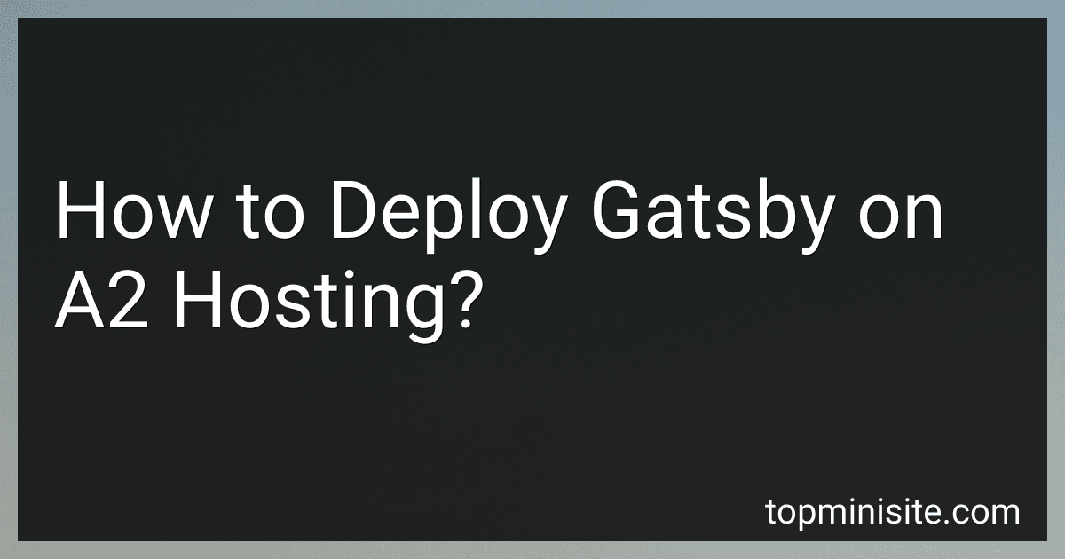 How to Deploy Gatsby on A2 Hosting? image