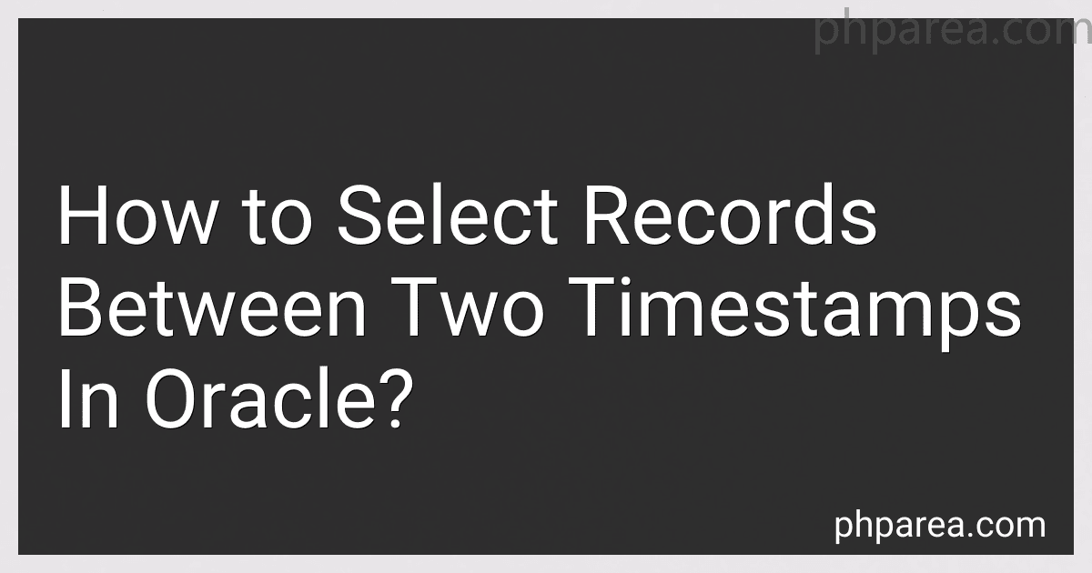 How to Select Records Between Two Timestamps In Oracle? image