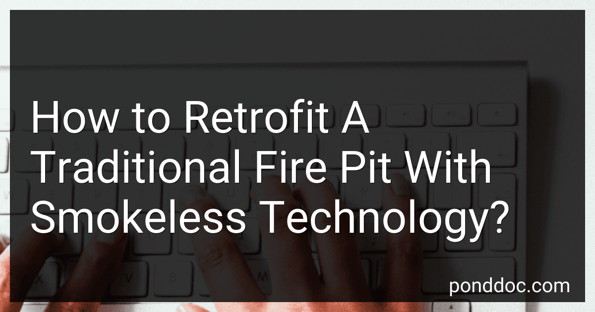 How to Retrofit A Traditional Fire Pit With Smokeless Technology? image
