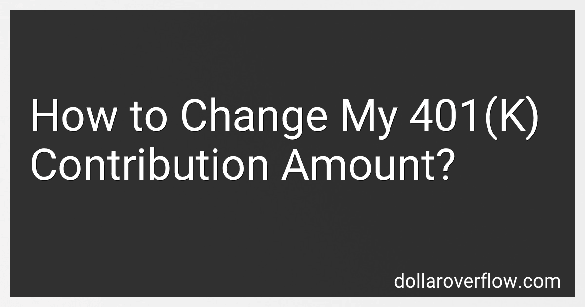 How to Change My 401(K) Contribution Amount? image