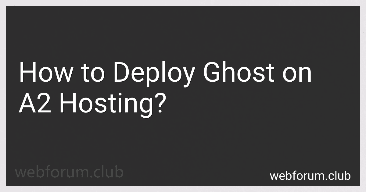 How to Deploy Ghost on A2 Hosting? preview