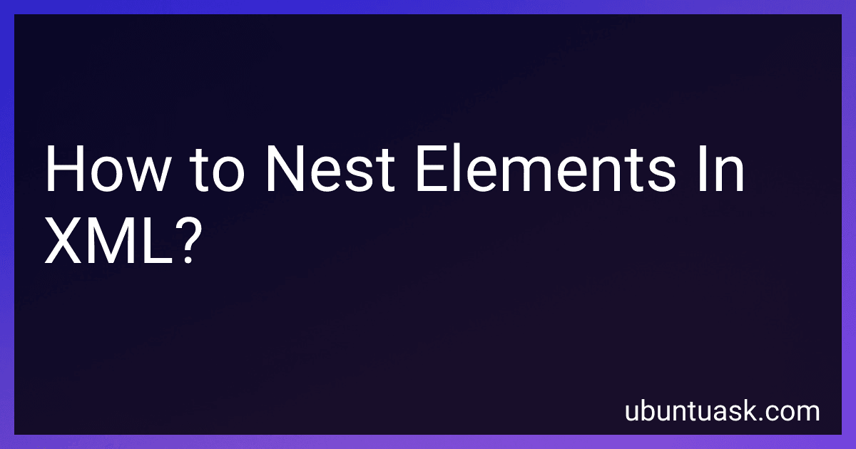 How to Nest Elements In XML? image