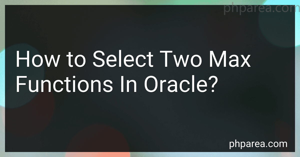 How to Select Two Max Functions In Oracle? image