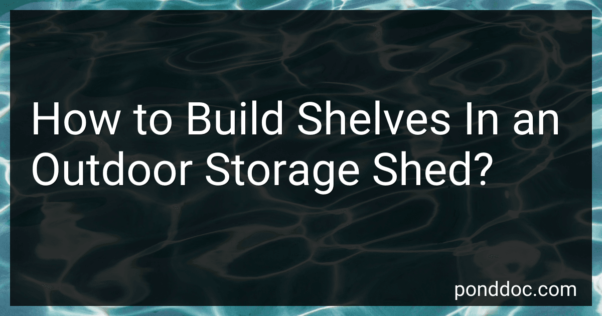 How to Build Shelves In an Outdoor Storage Shed? image