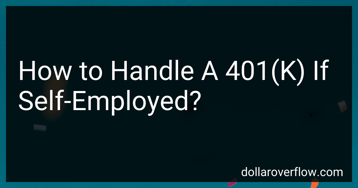 How to Handle A 401(K) If Self-Employed? image