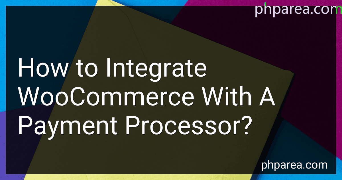 How to Integrate WooCommerce With A Payment Processor? image