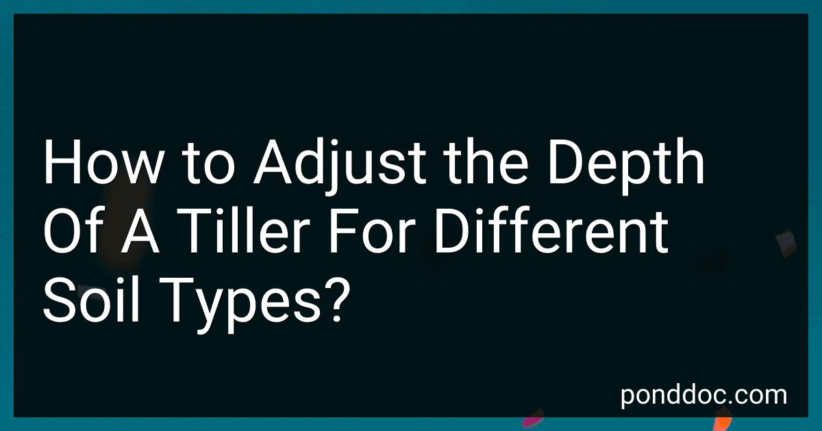 How to Adjust the Depth Of A Tiller For Different Soil Types? image