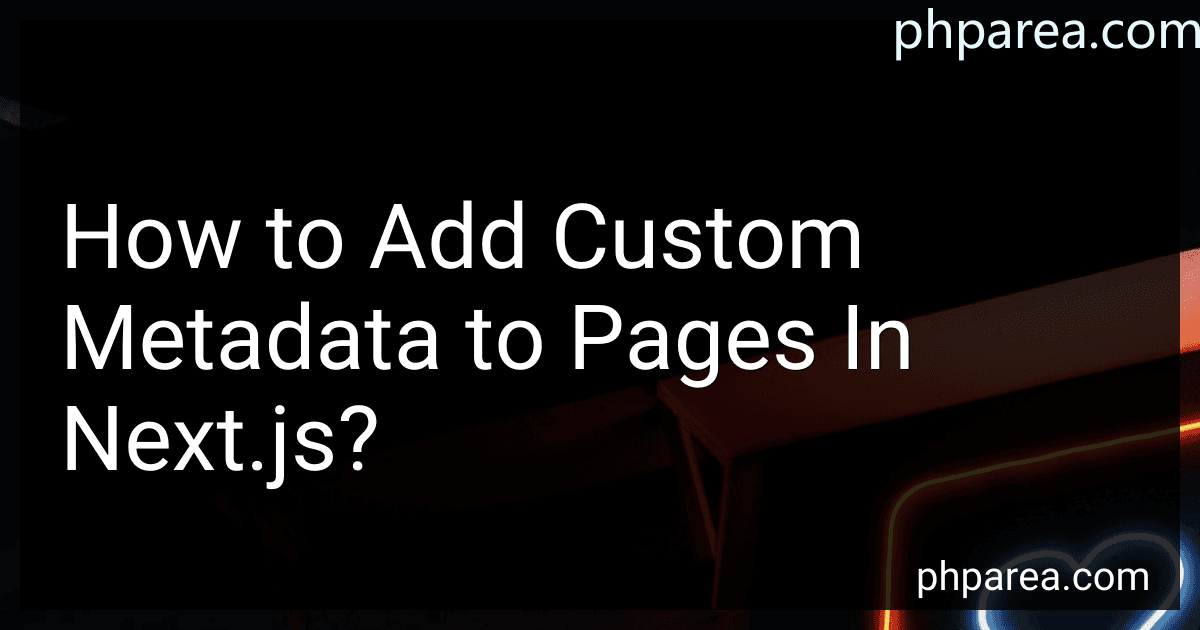 How to Add Custom Metadata to Pages In Next.js? image