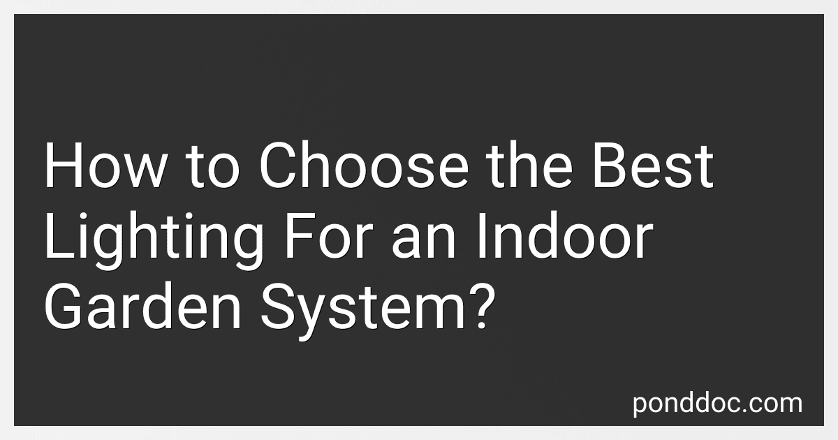 How to Choose the Best Lighting For an Indoor Garden System? image