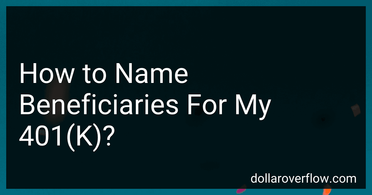 How to Name Beneficiaries For My 401(K)? image