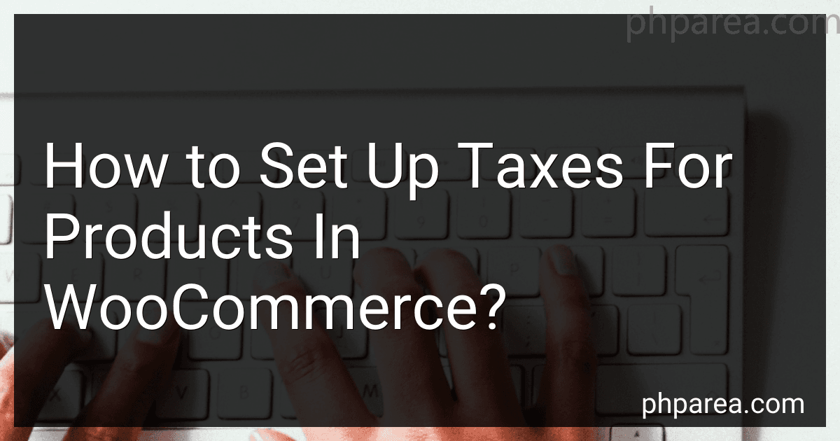 How to Set Up Taxes For Products In WooCommerce? image