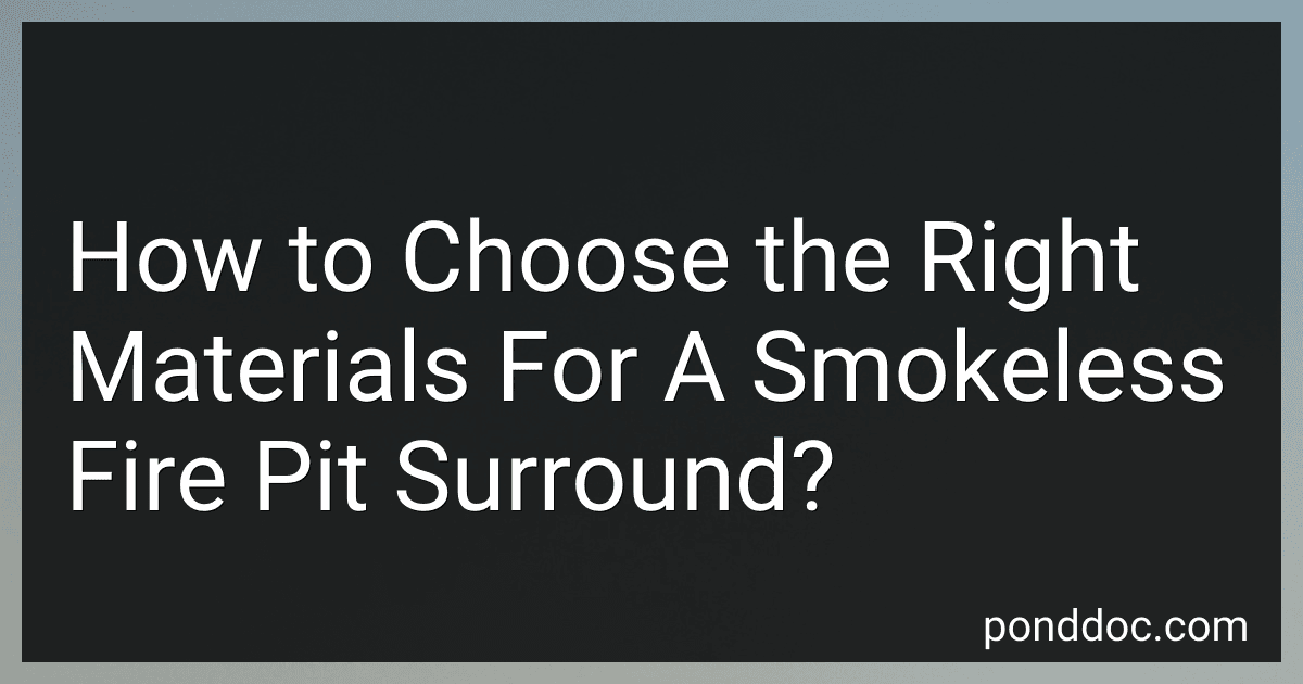 How to Choose the Right Materials For A Smokeless Fire Pit Surround? image