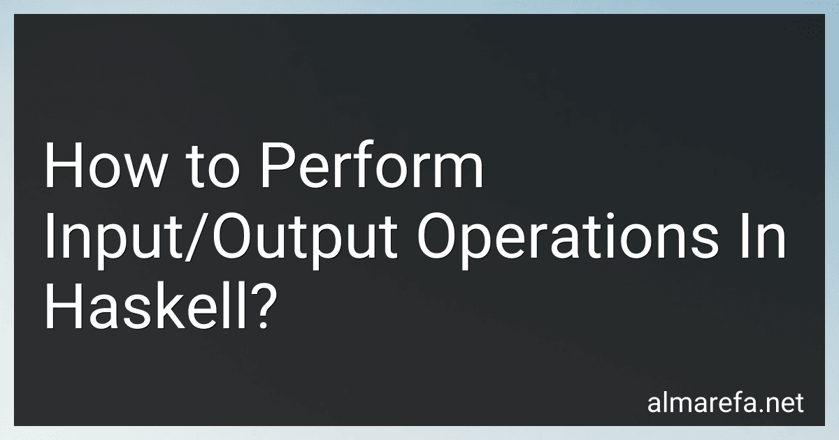 How to Perform Input/Output Operations In Haskell? image