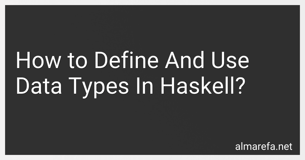 How to Define And Use Data Types In Haskell? image