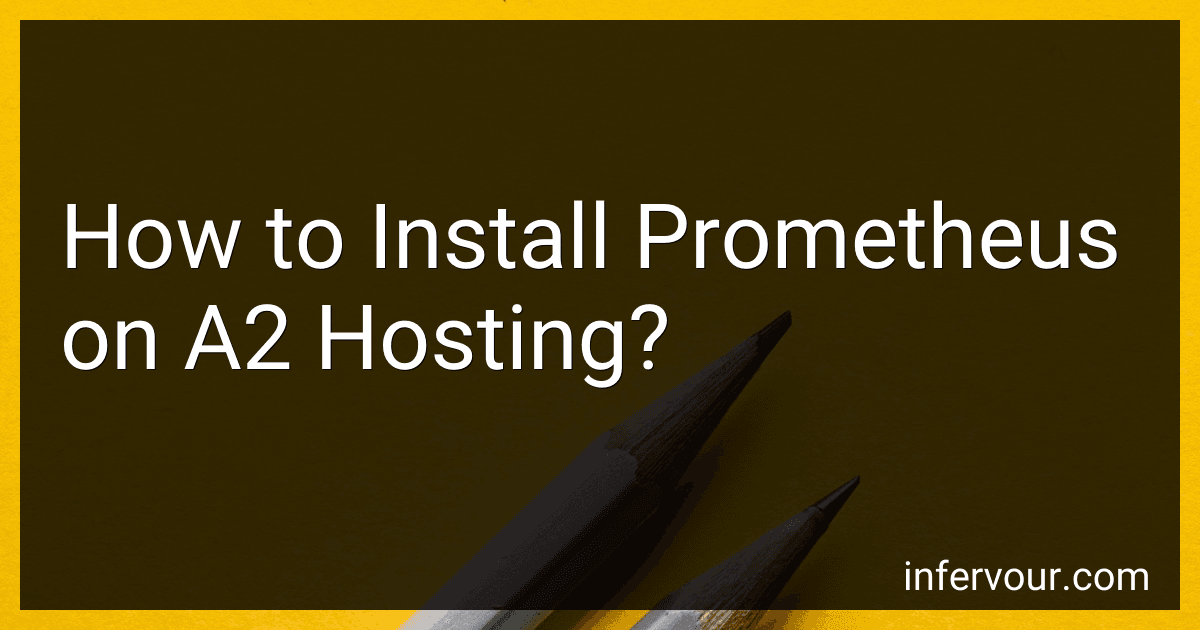 How to Install Prometheus on A2 Hosting? image